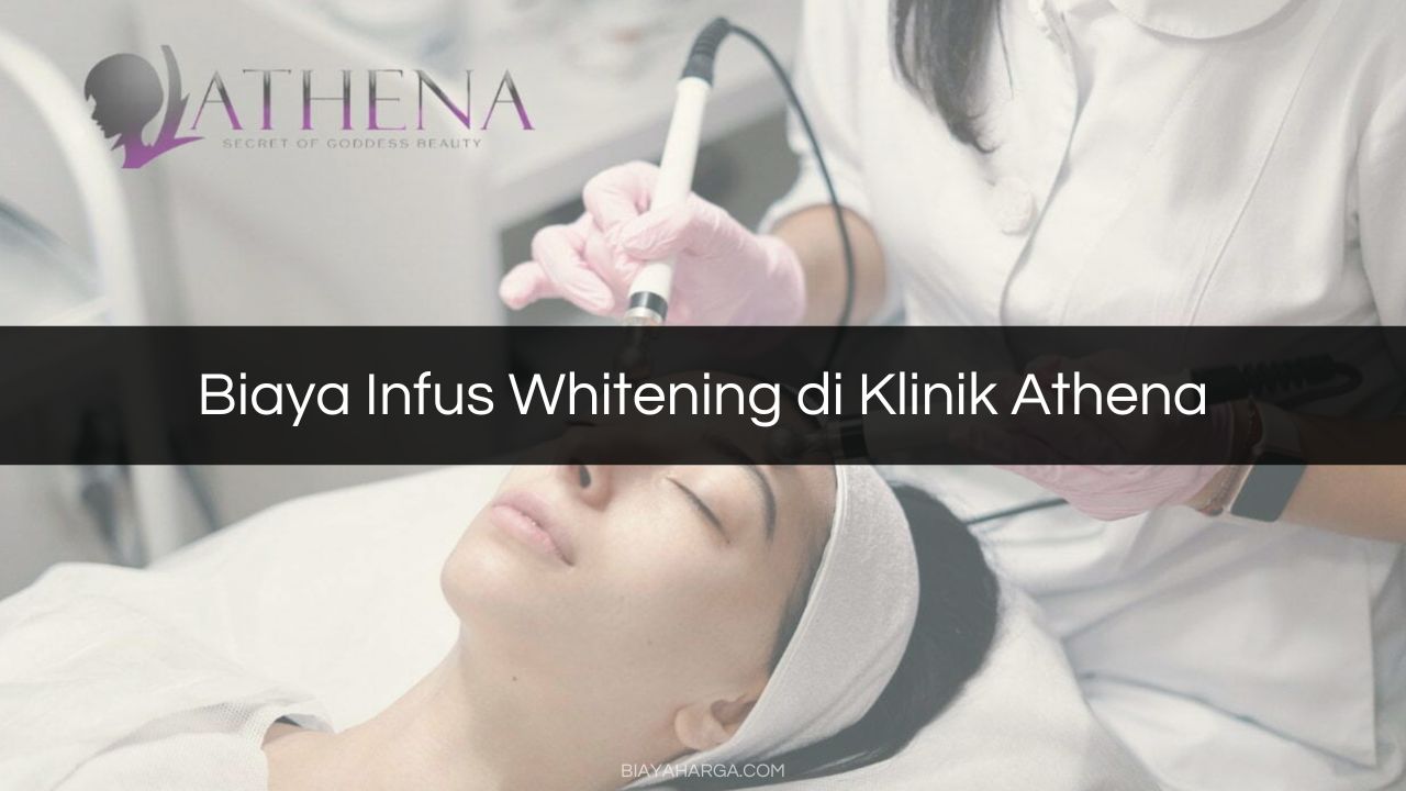 Biaya Infus Whitening di Klinik Athena