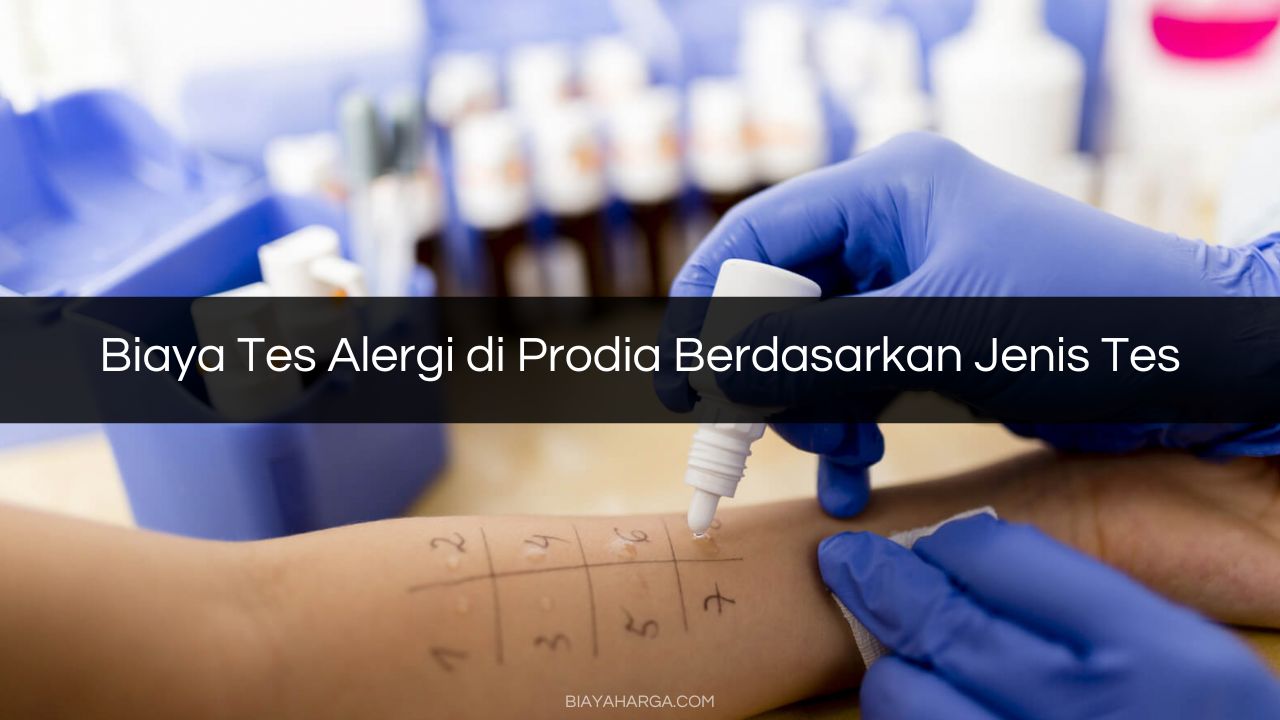 Biaya Tes Alergi di Prodia Berdasarkan Jenis Tes