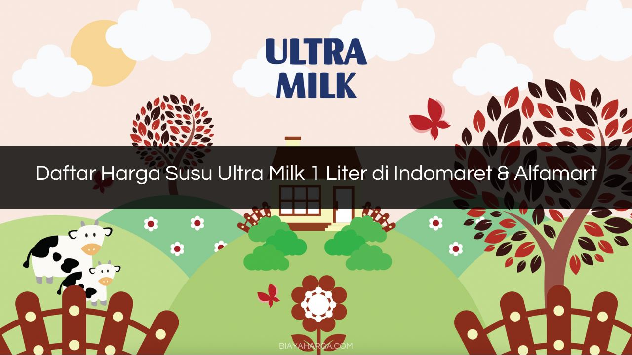 Daftar Harga Susu Ultra Milk 1 Liter di Indomaret & Alfamart