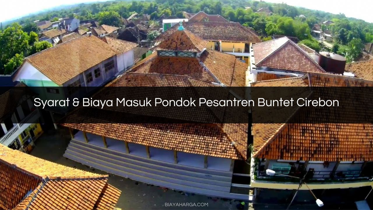 Syarat & Biaya Masuk Pondok Pesantren Buntet Cirebon