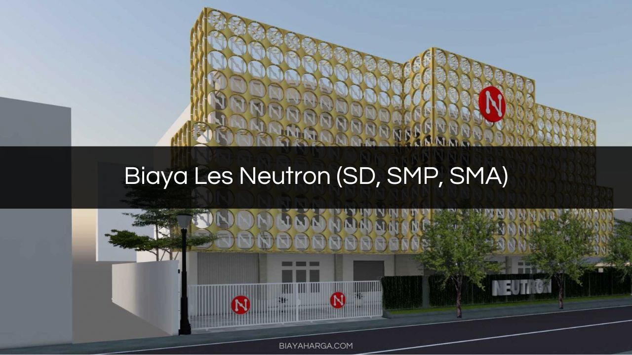 √ Biaya Les Neutron (SD, SMP, SMA) 2023