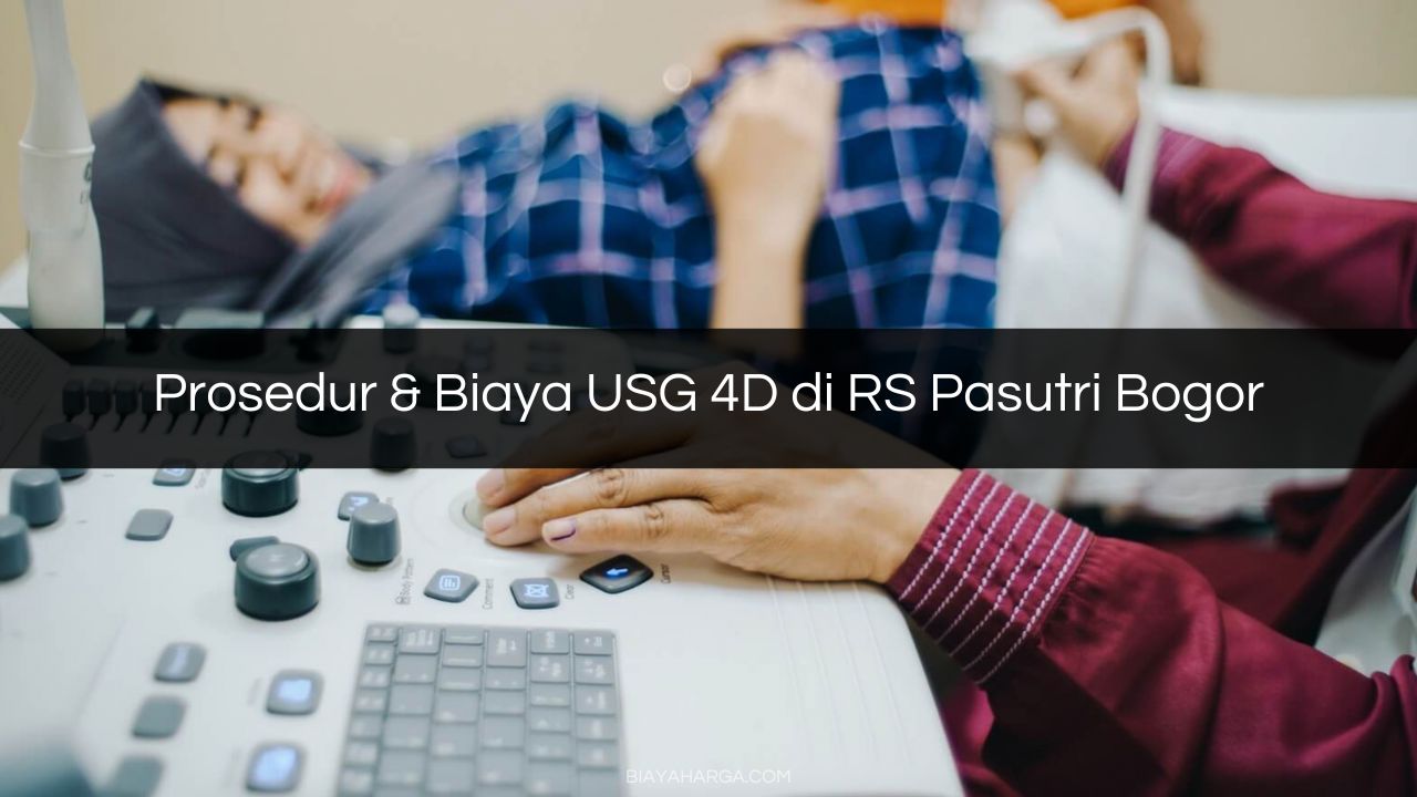 Prosedur & Biaya USG 4D di RS Pasutri Bogor