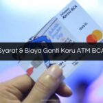 Syarat & Biaya Ganti Karu ATM BCA